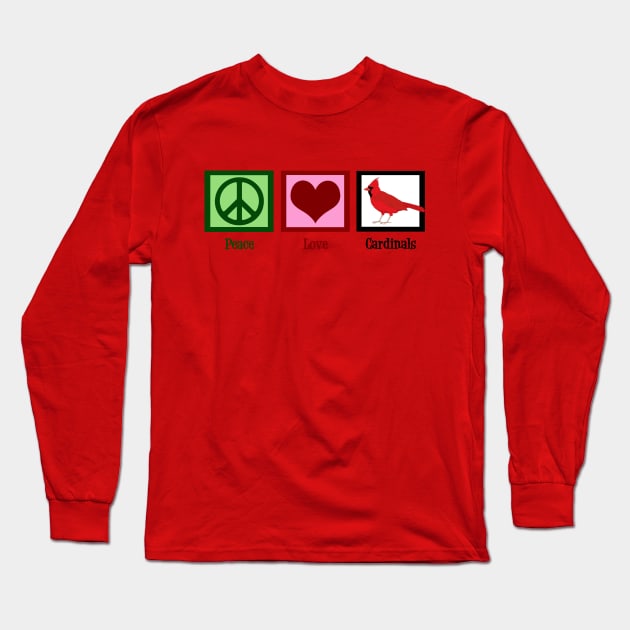 Peace Love Cardinals Long Sleeve T-Shirt by epiclovedesigns